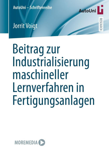 Beitrag Zur Industrialisierung Maschineller Lernverfahren in Fertigungsanlagen