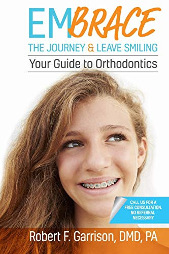 Embrace the Journey & Leave Smiling : Your Guide to Orthodontics