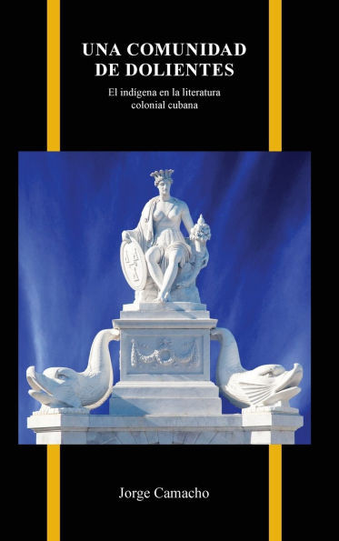 Una comunidad de dolientes: El indígena en la literatura colonial cubana