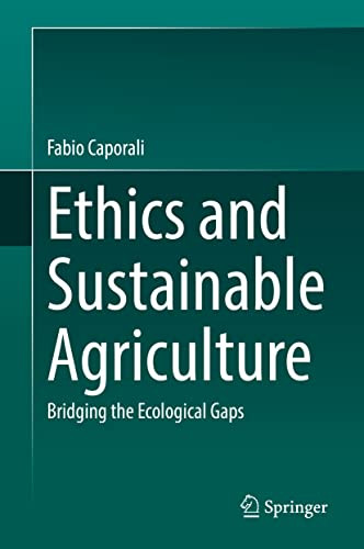 Ethics and Sustainable Agriculture : Bridging the Ecological Gaps