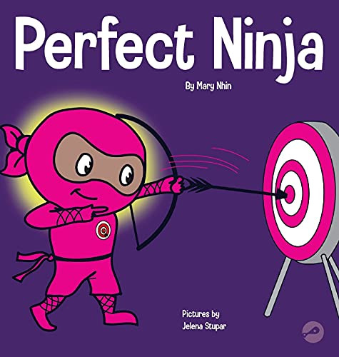 Perfect Ninja : A Children's Book About Developing a Growth Mindset