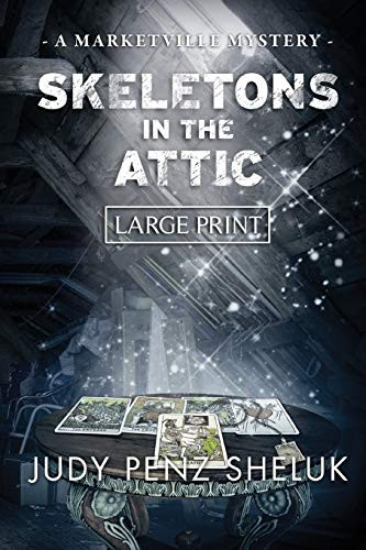 Skeletons in the Attic : A Marketville Mystery - LARGE PRINT EDITION
