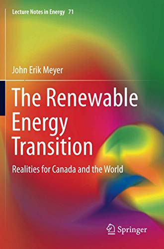 The Renewable Energy Transition : Realities for Canada and the World