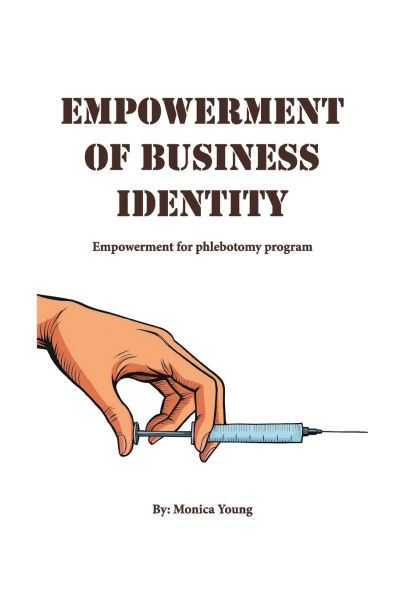 Empowerment Of Business Identity: Empowerment For Phlebotomy Program