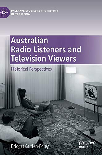 Australian Radio Listeners and Television Viewers : Historical Perspectives