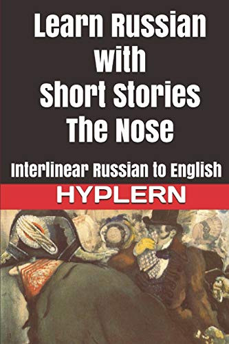 Learn Russian with Short Stories : The Nose: Interlinear Russian to English