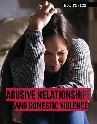 Abusive Relationships and Domestic Violence