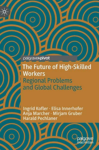 The Future of High-Skilled Workers : Regional Problems and Global Challenges
