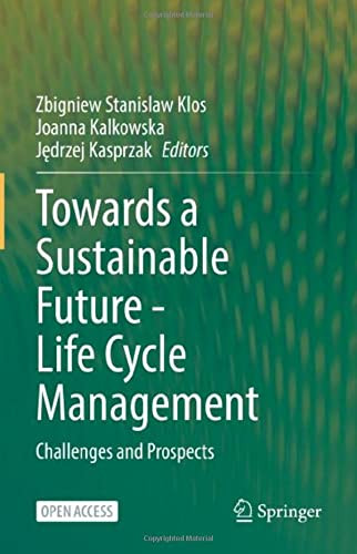 Towards a Sustainable Future - Life Cycle Management : Challenges and Prospects