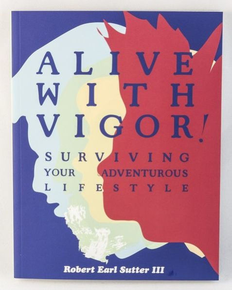 Alive with Vigor: Surviving Your Adventurous Lifestyle
