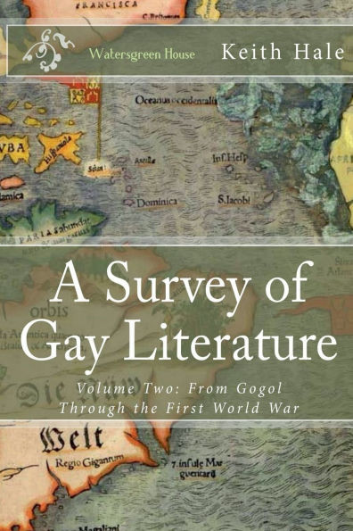 A Survey of Gay Literature, Volume Two: From Gogol Through the First World War
