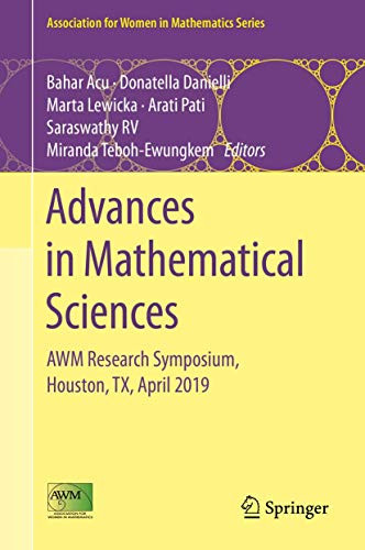 Advances in Mathematical Sciences : AWM Research Symposium, Houston, TX, April 2019