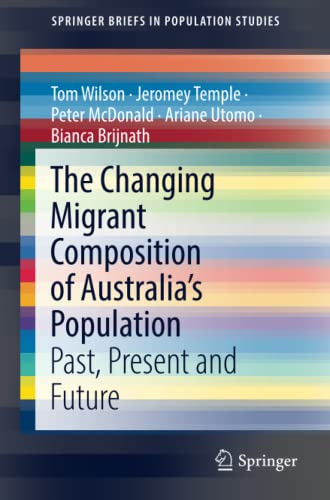 The Changing Migrant Composition of AustraliaÆs Population : Past, Present and Future