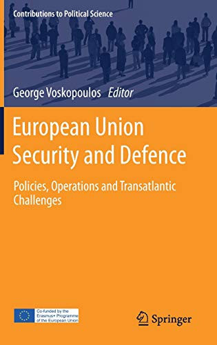 European Union Security and Defence : Policies, Operations and Transatlantic Challenges