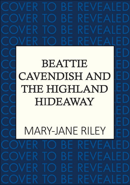 Beattie Cavendish and the Highland Hideaway: The Compelling Mystery Series Set at the Dawn of the Cold War