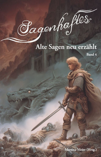 Sagenhaftes - Alte Sagen neu erzählt Band 4