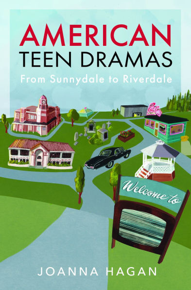 American Teen Dramas: From Sunnydale to Riverdale