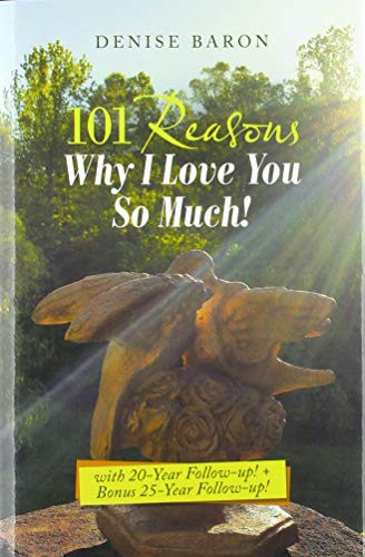 101 Reasons Why I Love You So Much! : With 20-Year Follow-Up! + Bonus 25-Year Follow-Up!