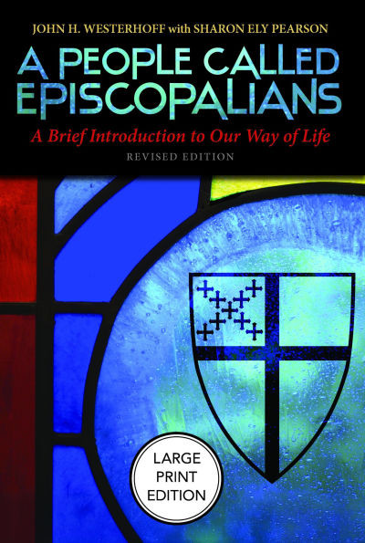 A People Called Episcopalians: A Brief Introduction to Our Way of Life (Revised Edition) Large Print