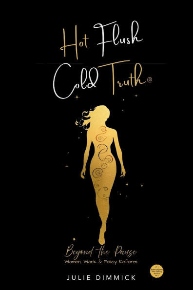 Hot Flush, Cold Truth: Beyond the Pause. Women, Work and Policy Reform