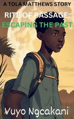 Rite Of Passage: Escaping The Past