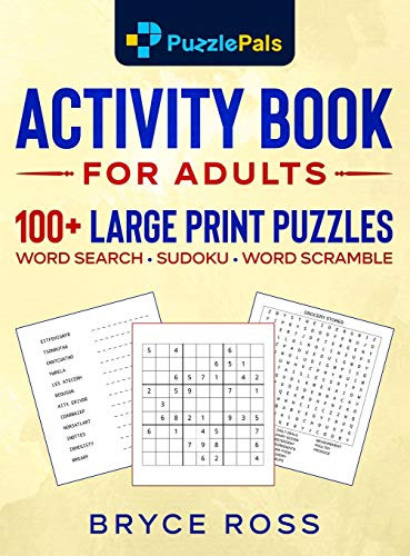 Activity Book for Adults : 100+ Large Print Sudoku, Word Search, and Word Scramble Puzzles