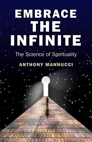Embrace the Infinite: The Science of Spirituality