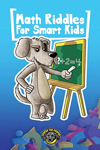 Math Riddles for Smart Kids : 400+ Math Riddles and Brain Teasers Your Whole Family Will Love