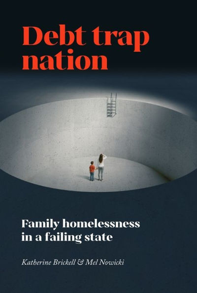 Debt Trap Nation: Family Homelessness in a Failing State