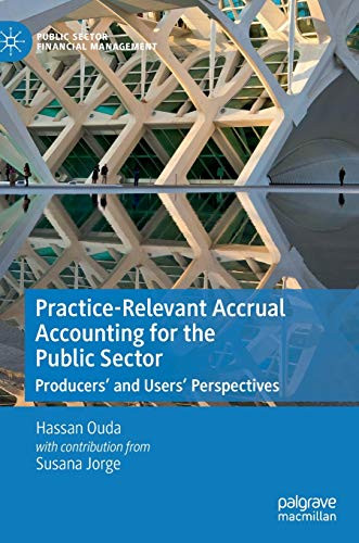 Practice-Relevant Accrual Accounting for the Public Sector : ProducersÆ and UsersÆ Perspectives