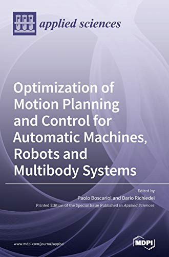 Optimization of Motion Planning and Control for Automatic Machines, Robots and Multibody Systems