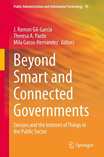 Beyond Smart and Connected Governments : Sensors and the Internet of Things in the Public Sector