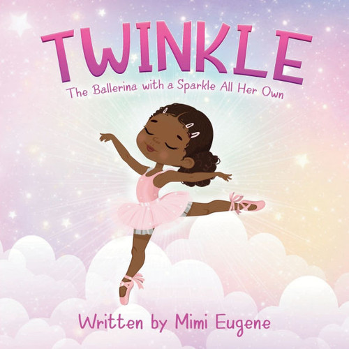 Twinkle: The Ballerina with a Sparkle All Her Own