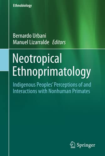 Neotropical Ethnoprimatology : Indigenous PeoplesÆ Perceptions of and Interactions with Nonhuman Primates