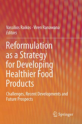 Reformulation as a Strategy for Developing Healthier Food Products : Challenges, Recent Developments and Future Prospects