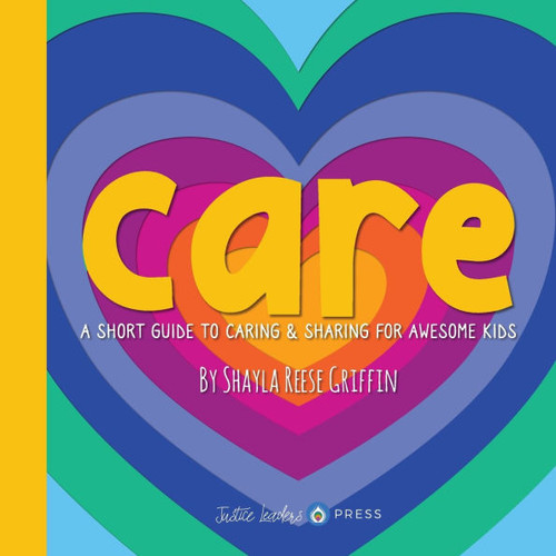 Care: A Short Guide to Caring and Sharing for Awesome Kids