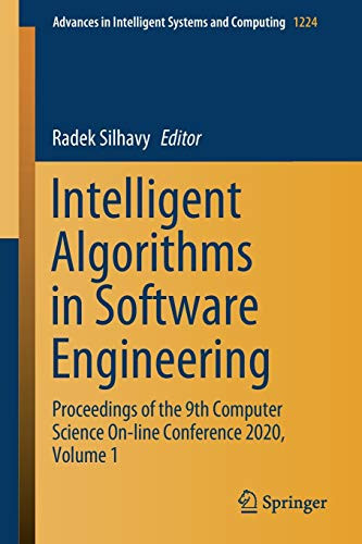 Intelligent Algorithms in Software Engineering : Proceedings of the 9th Computer Science On-line Conference 2020, Volume 1