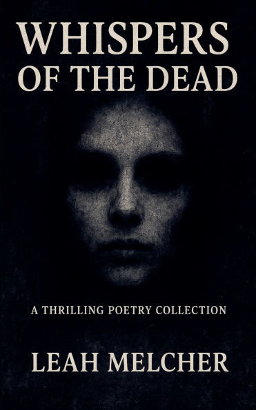 Whispers of the Dead: A Thrilling Poetry Collection