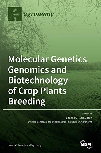 Molecular Genetics, Genomics and Biotechnology of Crop Plants Breeding