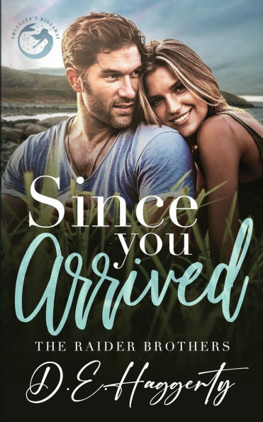Since You Arrived: a single dad, small town romantic comedy