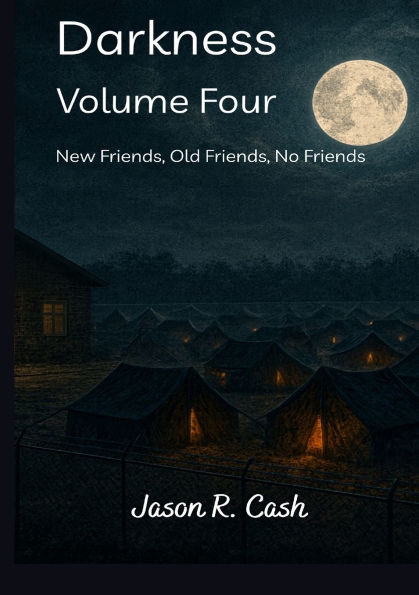 Darkness Volume Four- New Friends, Old Friends, No Friends