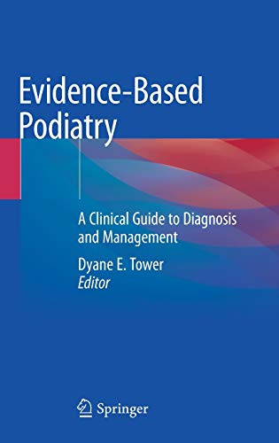 Evidence-Based Podiatry : A Clinical Guide to Diagnosis and Management