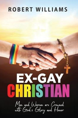 Ex-Gay Christian: Men and Women are Crowned with God's Glory and Honor