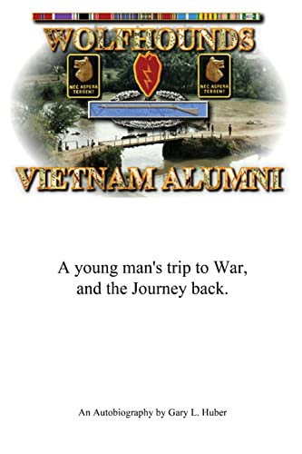 Wolfhounds Vietnam Alumni: A Young Man's Trip to War and the Journey Back