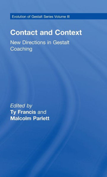 Contact and Context: New Directions in Gestalt Coaching *Risbn*