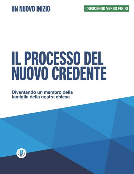Il processo del nuovo credente - Un nuovo inizio: Crescere verso fuori