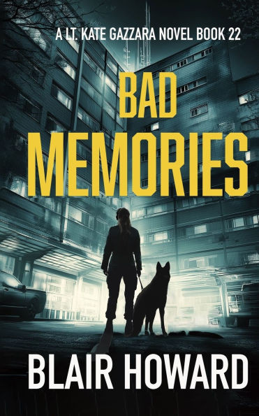 Bad Memories: The Lt. Kate Gazzara Novels Book 22
