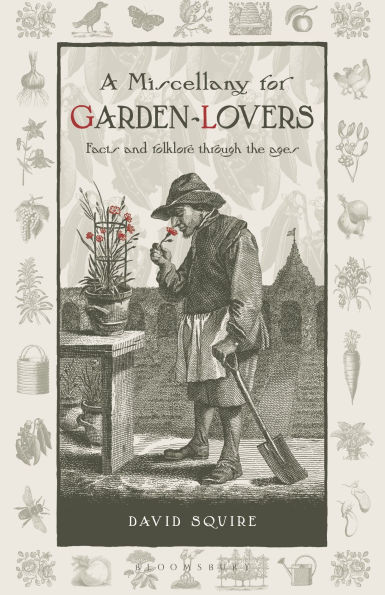 A Miscellany for Garden-Lovers: Facts and Folklore Through the Ages