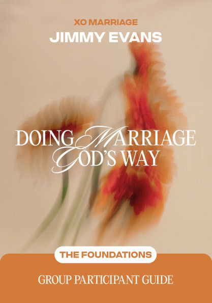Doing Marriage God's Way the Foundations Group Participant Guide
