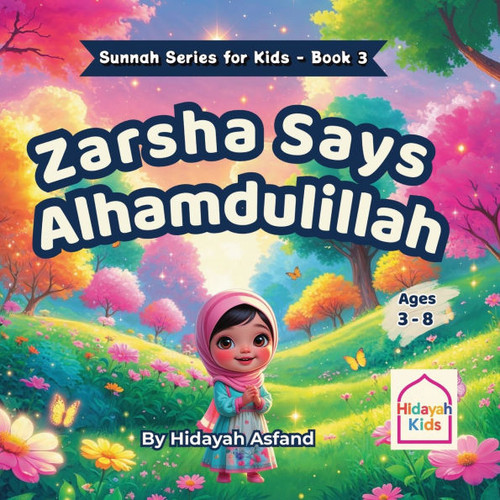 Zarsha Says Alhamdulillah: An Islamic Bedtime Story on Gratitude and the Sunnah of Saying Alhamdulillah for Kids